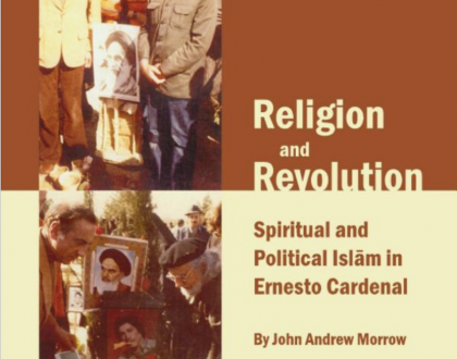 Book Review: Religion and Revolution: Spiritual and Political Islām in Ernesto Cardenal